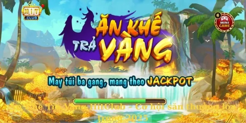 Ăn Khế Trả Vàng HitClub